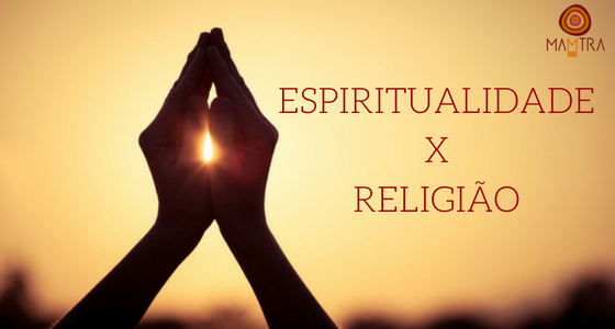 Espiritualidade X Religião